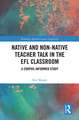 Native and Non-Native Teacher Talk in the EFL Classroom: A Corpus-informed Study