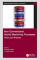 Non-Conventional Hybrid Machining Processes: Theory and Practice