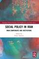 Social Policy in Iran: Main Components and Institutions