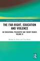 The Far-Right, Education and Violence: An Educational Philosophy and Theory Reader Volume IX