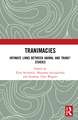 Tranimacies: Intimate Links Between Animal and Trans* Studies