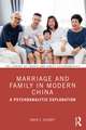 Marriage and Family in Modern China: A Psychoanalytic Exploration