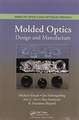 Molded Optics: Design and Manufacture