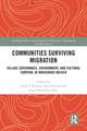 Communities Surviving Migration: Village Governance, Environment and Cultural Survival in Indigenous Mexico