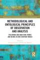 Methodological and Ontological Principles of Observation and Analysis: Following and Analyzing Things and Beings in Our Everyday World