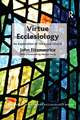 Virtue Ecclesiology: An Exploration in The Good Church