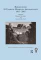 Reflections: 50 Years of Medieval Archaeology, 1957-2007: No. 30: 50 Years of Medieval Archaeology, 1957-2007