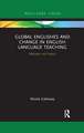 Global Englishes and Change in English Language Teaching: Attitudes and Impact