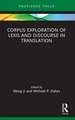 Corpus Exploration of Lexis and Discourse in Translation