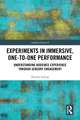 Experiments in Immersive, One-to-One Performance: Understanding Audience Experience through Sensory Engagement