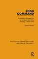 High Command: Australia's Struggle for an Independent War Strategy, 1939–1945