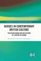 Heroes in Contemporary British Culture: Television Drama and Reflections of a Nation in Change