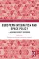 European Integration and Space Policy: A Growing Security Discourse