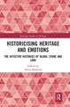 Historicising Heritage and Emotions: The Affective Histories of Blood, Stone and Land