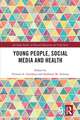 Young People, Social Media and Health