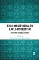 From Medievalism to Early-Modernism: Adapting the English Past