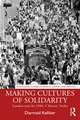 Making Cultures of Solidarity: London and the 1984–5 Miners’ Strike