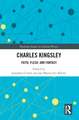 Charles Kingsley: Faith, Flesh, and Fantasy