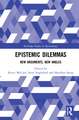 Epistemic Dilemmas: New Arguments, New Angles