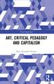 Art, Critical Pedagogy and Capitalism