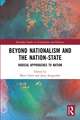 Beyond Nationalism and the Nation-State: Radical Approaches to Nation