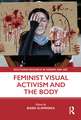 Feminist Visual Activism and the Body