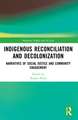 Indigenous Reconciliation and Decolonization: Narratives of Social Justice and Community Engagement