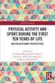 Physical Activity and Sport During the First Ten Years of Life: Multidisciplinary Perspectives