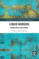 Liquid Borders: Migration as Resistance