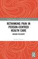 Rethinking Pain in Person-Centred Health Care: Around Recovery