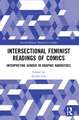 Intersectional Feminist Readings of Comics: Interpreting Gender in Graphic Narratives