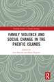 Family Violence and Social Change in the Pacific Islands