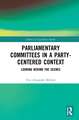 Parliamentary Committees in a Party-Centred Context: Looking Behind the Scenes