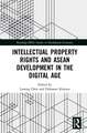 Intellectual Property Rights and ASEAN Development in the Digital Age