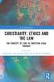 Christianity, Ethics and the Law: The Concept of Love in Christian Legal Thought