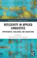 Reflexivity in Applied Linguistics: Opportunities, Challenges, and Suggestions