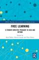 Free Learning: A Student-Directed Pedagogy in Asia and Beyond