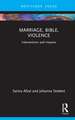 Marriage, Bible, Violence: Intersections and Impacts