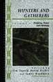 Hunters and Gatherers (Vol II): Vol II: Property, Power and Ideology