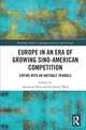 Europe in an Era of Growing Sino-American Competition: Coping with an Unstable Triangle