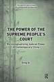 The Power of the Supreme People's Court: Reconceptualizing Judicial Power in Contemporary China