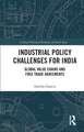 Industrial Policy Challenges for India: Global Value Chains and Free Trade Agreements