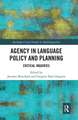 Agency in Language Policy and Planning:: Critical Inquiries