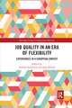 Job Quality in an Era of Flexibility: Experiences in a European Context