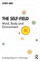 The Self-Field: Mind, Body and Environment