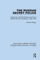 The Russian Secret Police: Muscovite, Imperial Russian and Soviet Political Security Operations 1565–1970