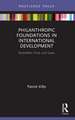 Philanthropic Foundations in International Development: Rockefeller, Ford and Gates