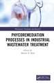 Phycoremediation Processes in Industrial Wastewater Treatment