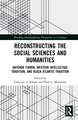 Reconstructing the Social Sciences and Humanities: Anténor Firmin, Western Intellectual Tradition, and Black Atlantic Tradition