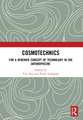 Cosmotechnics: For a Renewed Concept of Technology in the Anthropocene